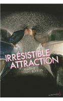 Irr'sistible Attraction