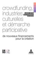 Crowdfunding, Industries Culturelles Et Démarche Participative