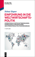 Einführung in Die Weltwirtschaftspolitik: Internationale Wirtschaftsbeziehungen, Internationale Organisationen Und Internationale Politikkoordinierung(German)