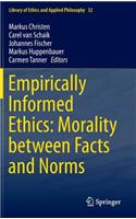 Empirically Informed Ethics: Morality Between Facts and Norms
