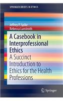 Casebook in Interprofessional Ethics