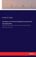 Proceedings of a Convention of Delegates from Several of the New-England States: held at Boston, August 3-9, 1780 - to advise on affairs necessary to promote the most vigorous prosecution of the war