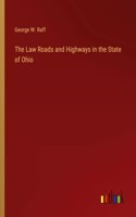 The Law Roads and Highways in the State of Ohio
