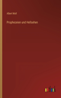 Prophezeien und Hellsehen