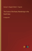 Cruise of the Kawa; Wanderings in the South Seas