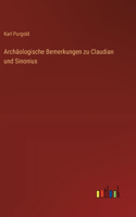 Archäologische Bemerkungen zu Claudian und Sinonius