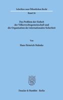 Das Problem Der Einheit Der Volkerrechtsgemeinschaft Und Die Organisation Der Internationalen Sicherheit