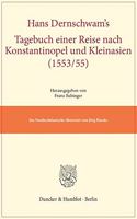 Hans Dernschwam's Tagebuch Einer Reise Nach Konstantinopel Und Kleinasien (1553/55)