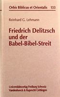 Friedrich Delitzsch Und Der Babel-Bibel-Streit
