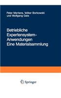 Betriebliche Expertensystem-Anwendungen: Eine Materialsammlung: Eine Materialsammlung