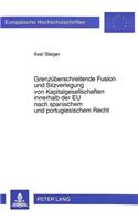 Grenzueberschreitende Fusion Und Sitzverlegung Von Kapitalgesellschaften Innerhalb Der Eu Nach Spanischem Und Portugiesischem Recht