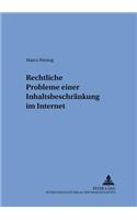 Rechtliche Probleme Einer Inhaltsbeschraenkung Im Internet: (39 Schriften Zum Internationalen Und Zum Oeffentlichen Recht)