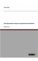 Organisierte Kriminalität. Eine ökonomische Analyse