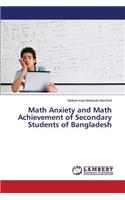 Math Anxiety and Math Achievement of Secondary Students of Bangladesh