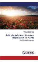 Salicylic Acid And Nutrient Regulation In Plants
