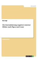 Internalisierung negativer externer Effekte nach Pigou und Coase