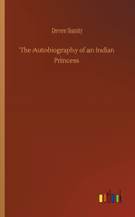 Autobiography of an Indian Princess