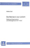 Der Betrieb in Der Udssr: Stellung, Organisation Und Management 1917-1932
