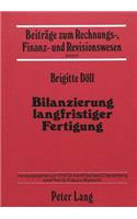 Bilanzierung langfristiger Fertigung: Eine Theoretische Und Empirische Untersuchung Aktienrechtlicher Rechnungslegung