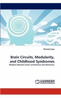 Brain Circuits, Modularity, and Childhood Syndromes