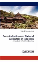 Decentralisation and National Integration in Indonesia