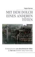 Mit dem Dolch eines anderen töten: Kriminalroman aus dem Reich der Mitte 2. Fall von Detektiv Jang Guan Long(German)