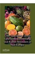 Uber Sudfruchte, Deren Geschichte, Verbreitung Und Kultur, Besonders in Sud-Europa