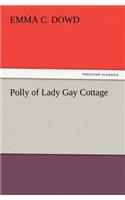 Polly of Lady Gay Cottage