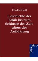 Geschichte der Ethik bis zum Schlusse des Zeitalters der Aufklärung