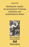 Medizinische Aspekte Der Gemeinsamen Erziehung Behinderter Und Nichtbehinderter Kinder