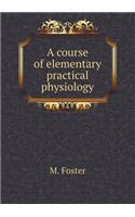 A Course of Elementary Practical Physiology