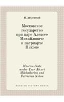 Moscow State under Tsar Alexei Mikhailovich and Patriarch Nikon