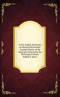 New English Dictionary on Historical Principles. Founded Mainly on the Materials Collected by the Philological Society