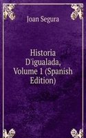 Historia D'igualada, Volume 1 (Spanish Edition)