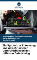 System zur Erkennung und Abwehr innerer Unterbrechungen mit Hilfe von Data Mining