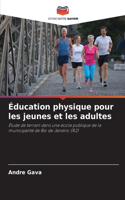 Éducation physique pour les jeunes et les adultes