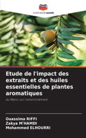Etude de l'impact des extraits et des huiles essentielles de plantes aromatiques