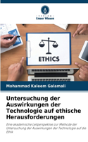 Untersuchung der Auswirkungen der Technologie auf ethische Herausforderungen