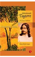 Rabindranath Tagore: The Poet Sublime