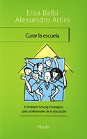 Curar la escuela: El Problem Solving Estrategico para profesionales de la educacion