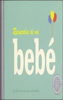 Recuerdos de mi bebe: Un album de momentos inolvidables