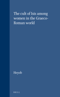 Cult of Isis Among Women in the Graeco-Roman World