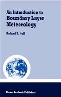 Introduction to Boundary Layer Meteorology