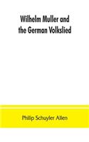 Wilhelm Müller and the German Volkslied