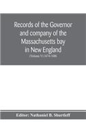 Records of the governor and company of the Massachusetts bay in New England (Volume V) 1674-1686