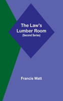 Law's Lumber Room (Second Series)