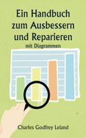 Handbuch zum Ausbessern und Reparieren mit Diagrammen