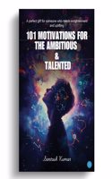 101 Motivations For The Ambitious And Talented