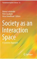 Society as an Interaction Space