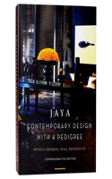 Jaya Contemporary Design with a Pedigree: Hotel, Resorts, Spas, Residences